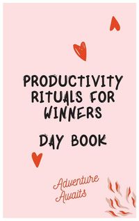 Produktbild: Productivity Rituals for Winners Day Book