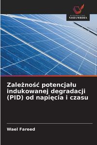 Produktbild: Zale&iquest;no&iquest;&iquest; potencja&iquest;u indukowanej degradacji (PID) od napi&iquest;cia i czasu