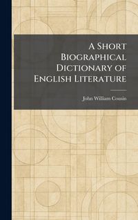 Produktbild: A Short Biographical Dictionary of English Literature