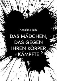 Produktbild: Das M&auml;dchen, das gegen ihren K&ouml;rper k&auml;mpfte