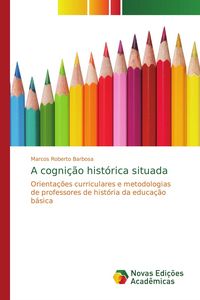 Produktbild: A cogni&ccedil;&atilde;o hist&oacute;rica situada