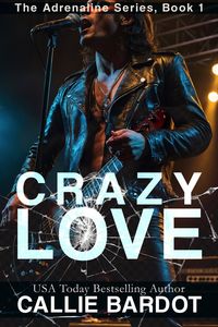 Produktbild: Crazy Love: A Rock Star Romance (Adrenaline, #1)
