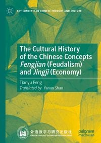 Produktbild: The Cultural History of the Chinese Concepts Fengjian (Feudalism) and Jingji (Economy)