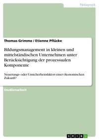 Produktbild: Bildungsmanagement in kleinen und mittelst&auml;ndischen Unternehmen unter Ber&uuml;cksichtigung der prozessualen Komponente