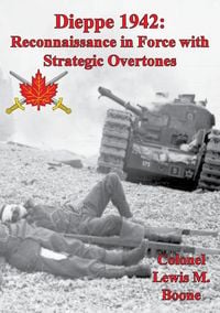 Produktbild: Dieppe 1942: Reconnaissance In Force With Strategic Overtones