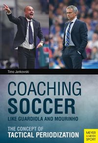 Bild vom Artikel Coaching Soccer Like Guardiola and Mourinho vom Autor Timo Jankowski