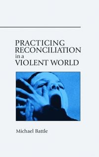 Produktbild: Practicing Reconciliation in a Violent World