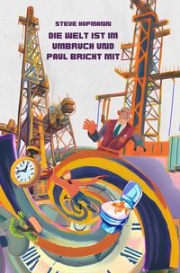 Produktbild: Die Welt ist Umbruch und Paul bricht mit