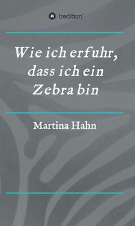 Produktbild: Wie ich erfuhr, dass ich ein Zebra bin