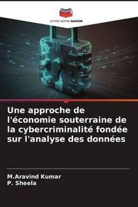 Produktbild: Une approche de l'&eacute;conomie souterraine de la cybercriminalit&eacute; fond&eacute;e sur l'analyse des donn&eacute;es