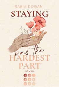Bild vom Artikel Staying Was The Hardest Part (Hardest Part 1) vom Autor Rabia Dogan