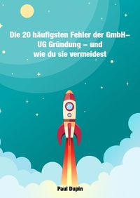 Produktbild: Die 20 h&auml;ufigsten Fehler der GmbH &ndash; UG Gr&uuml;ndung
