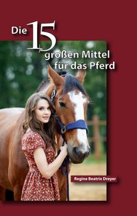Produktbild: Die f&uuml;nfzehn gro&szlig;en Mittel f&uuml;r das Pferd