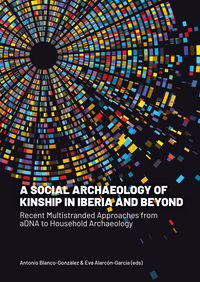 Produktbild: A Social Archaeology of Kinship in Iberia and Beyond