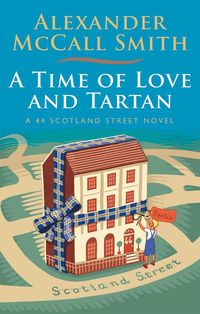 Bild vom Artikel A Time of Love and Tartan vom Autor Alexander McCall Smith
