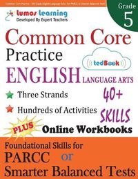 Produktbild: Common Core Practice - 5th Grade English Language Arts: Workbooks to Prepare for the PARCC or Smarter Balanced Test