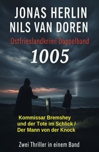 Produktbild: Ostfrieslandkrimi Doppelband 1005: Kommissar Bremshey und der Tote im Schlick / Der Mann von der Knock