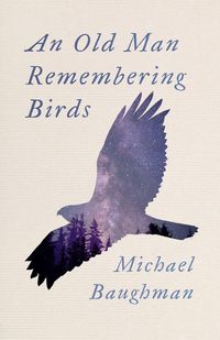 Produktbild: An Old Man Remembering Birds