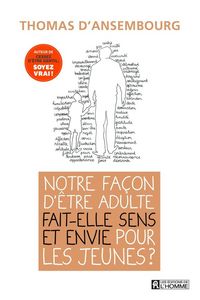 Produktbild: Notre fa&ccedil;on d'&ecirc;tre adulte fait-elle sens et envie pour les jeunes ?