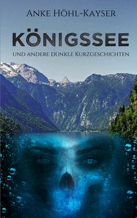 Produktbild: K&ouml;nigssee und andere dunkle Kurzgeschichten