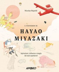 Produktbild: L' universo di Hayao Miyazaki. Ispirazioni, influenze e magia dei suoi capolavori