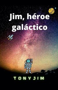 Produktbild: Jim, h&eacute;roe gal&aacute;ctico