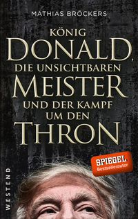 Produktbild: K&ouml;nig Donald, die unsichtbaren Meister und der Kampf um den Thron