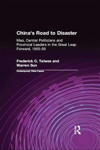 Produktbild: China's Road to Disaster: Mao, Central Politicians and Provincial Leaders in the Great Leap Forward, 1955-59
