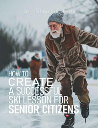 Produktbild: How to Create a Successful Ski Lesson for Senior Citizens