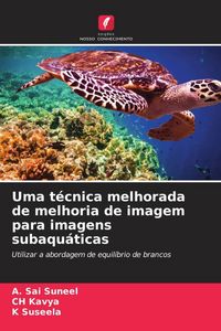 Produktbild: Uma t&eacute;cnica melhorada de melhoria de imagem para imagens subaqu&aacute;ticas
