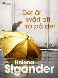 Produktbild: Det &auml;r sv&aring;rt att tro p&aring; det