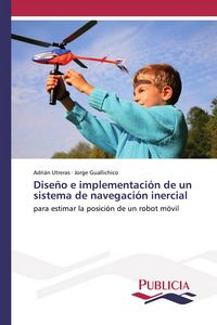 Produktbild: Dise&ntilde;o e implementaci&oacute;n de un sistema de navegaci&oacute;n inercial