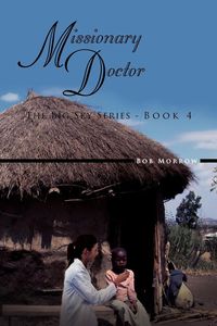 Bild vom Artikel Missionary Doctor vom Autor Bob Morrow