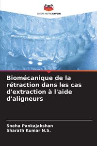 Produktbild: Biom&eacute;canique de la r&eacute;traction dans les cas d'extraction &agrave; l'aide d'aligneurs