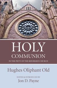 Produktbild: Holy Communion in the Piety of the Reformed Church