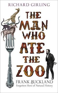 Produktbild: Girling, R: The Man Who Ate the Zoo