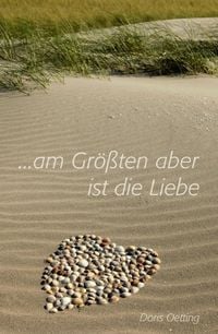 Produktbild: Am Gr&ouml;&szlig;ten aber ist die Liebe