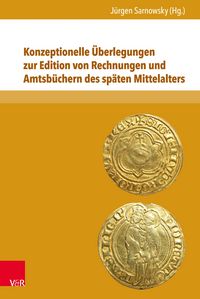 Produktbild: Konzeptionelle &Uuml;berlegungen zur Edition von Rechnungen und Amtsb&uuml;chern des sp&auml;ten Mittelalters