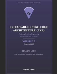 Produktbild: Mastering Ontology Engineering with Prot&eacute;g&eacute; and Pizza.owl - Volume 3 - Chapter 14-16