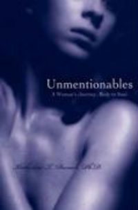 Produktbild: Unmentionables: A Woman's Journey, Body to Soul
