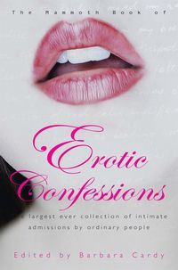 Produktbild: The Mammoth Book of Erotic Confessions