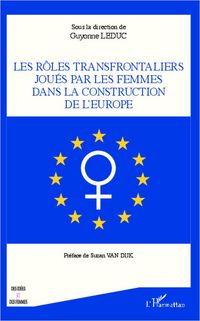 Produktbild: R&ocirc;les transfrontaliers jou&eacute;s par les femmes dans la construction de l'Europe