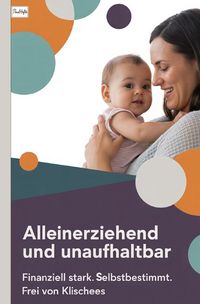 Produktbild: Alleinerziehend und unaufhaltbar