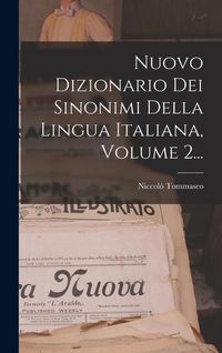 Produktbild: Nuovo Dizionario Dei Sinonimi Della Lingua Italiana, Volume 2...