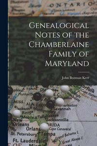 Produktbild: Genealogical Notes of the Chamberlaine Family of Maryland