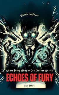 Produktbild: Echoes of Fury (Superhero Splatterpunk)