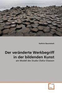 Produktbild: Baumstark, K: Der ver&auml;nderte Werkbegriff in der bildenden Ku