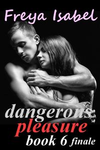 Produktbild: Dangerous Pleasure Book 6 finale