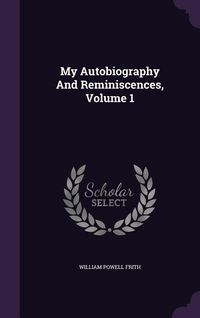 Produktbild: My Autobiography And Reminiscences, Volume 1