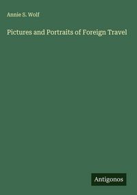 Produktbild: Pictures and Portraits of Foreign Travel